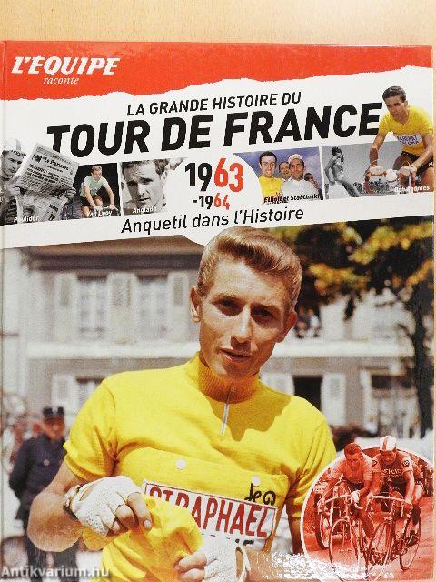 La grande histoire du Tour de France 1963-1964