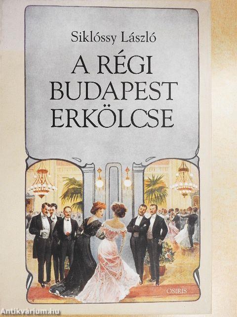 A régi Budapest erkölcse