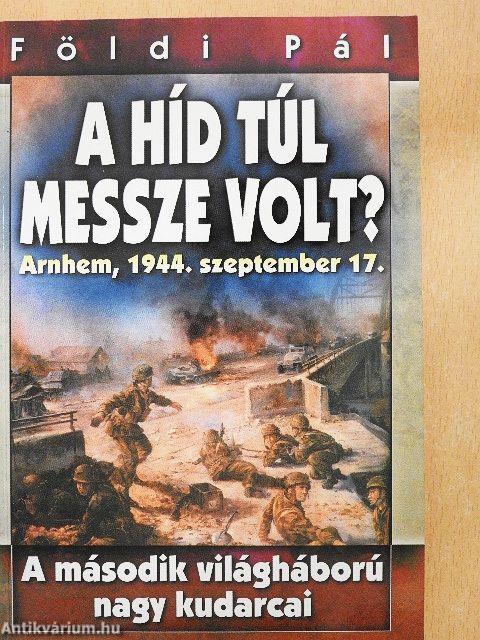A híd túl messze volt?/Halálos partraszállás