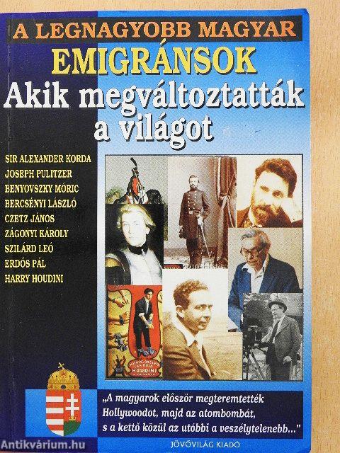 A legnagyobb magyar emigránsok