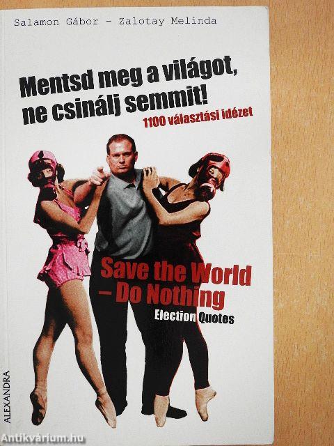 Mentsd meg a világot, ne csinálj semmit!