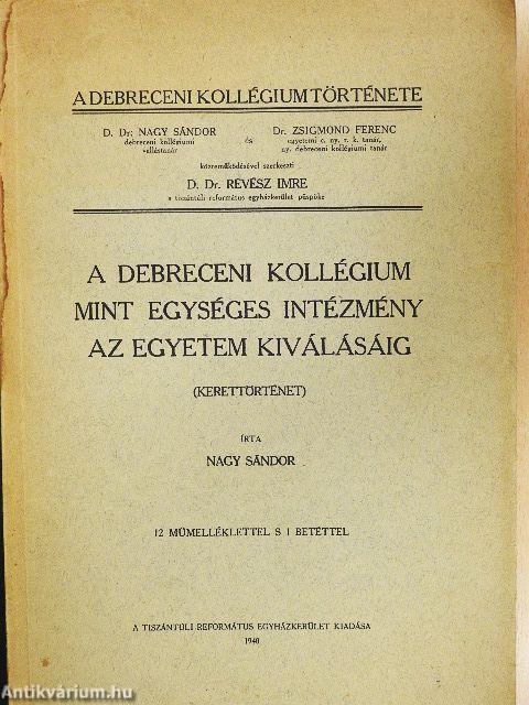 A Debreceni Kollégium mint egységes intézmény az egyetem kiválásáig