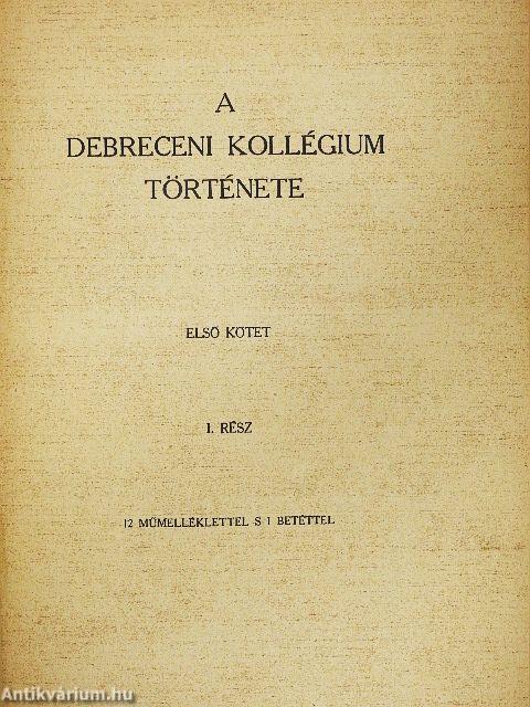 A Debreceni Kollégium mint egységes intézmény az egyetem kiválásáig