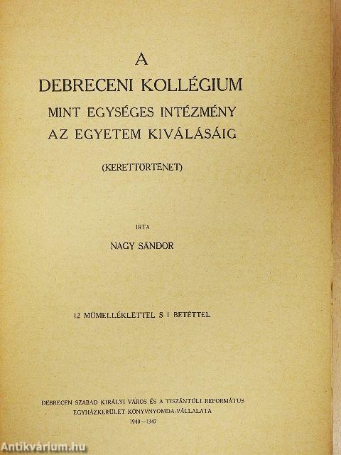 A Debreceni Kollégium mint egységes intézmény az egyetem kiválásáig