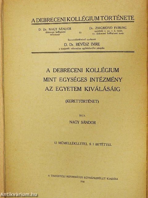 A Debreceni Kollégium mint egységes intézmény az egyetem kiválásáig