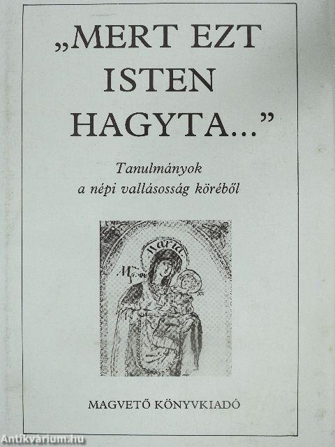 "Mert ezt Isten hagyta..."