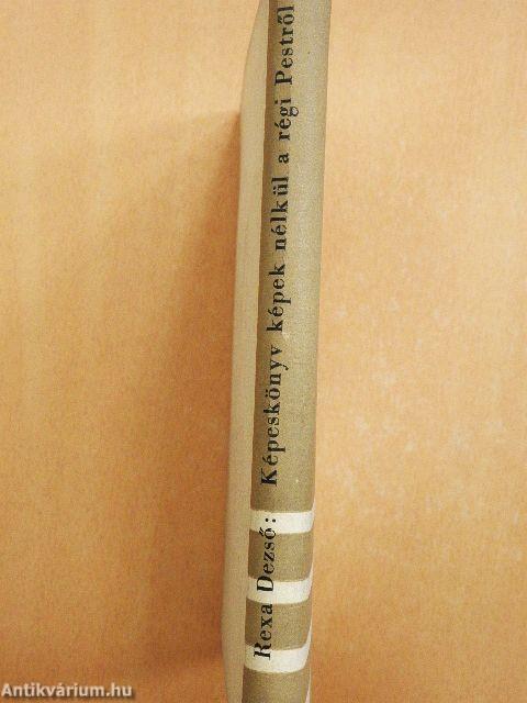 Képeskönyv képek nélkül a régi Pestről