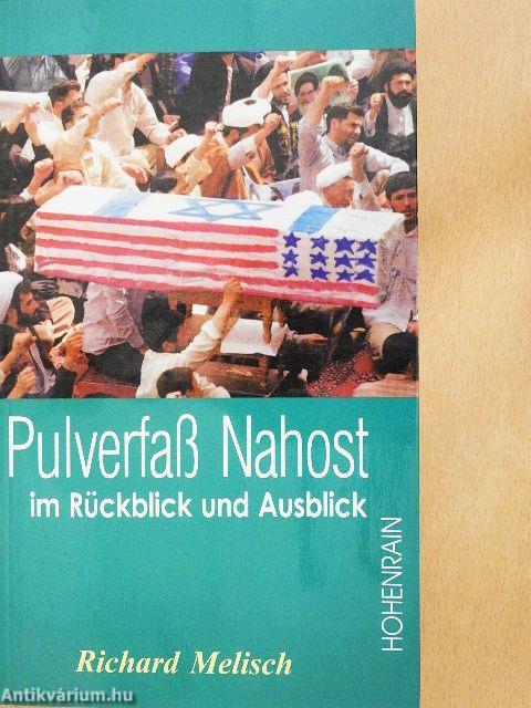 Pulverfaß Nahost im Rückblick und Ausblick