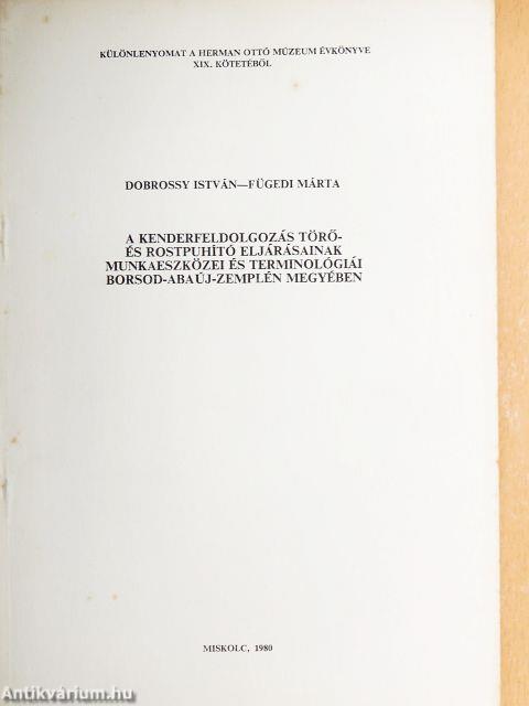 A kenderfeldolgozás törő- és rostpuhító eljárásainak munkaeszközei és terminológiái Borsod-Abaúj-Zemplén megyében