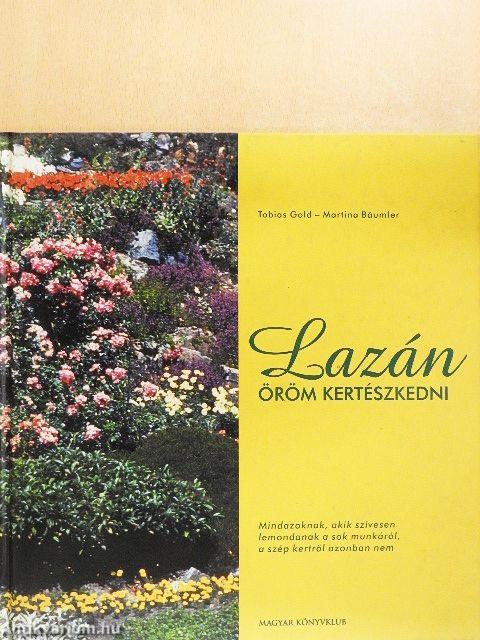 Lazán öröm kertészkedni