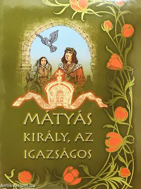 Mátyás király, az igazságos