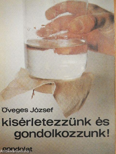 Kísérletezzünk és gondolkozzunk!