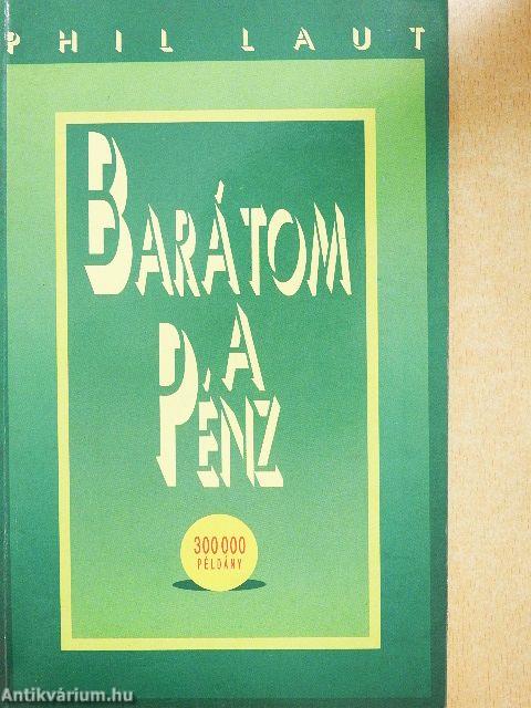 Barátom a pénz