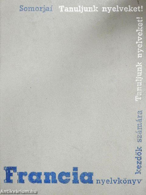 Francia nyelvkönyv kezdők számára I.