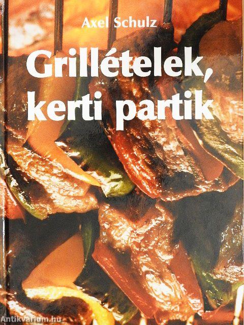 Grillételek, kerti partik