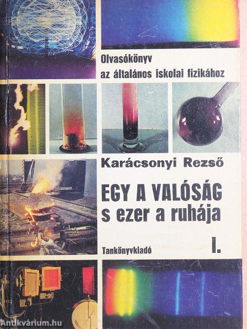 Egy a valóság s ezer a ruhája I.