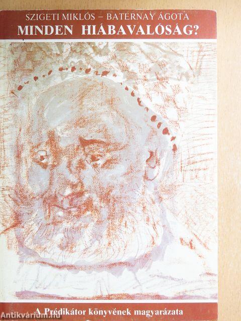 Minden hiábavalóság?