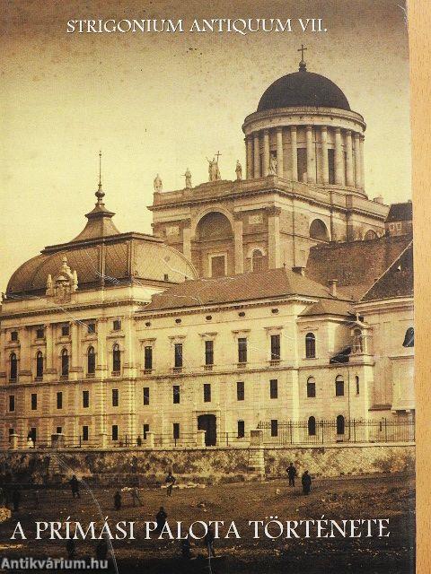 Az esztergomi prímási palota története