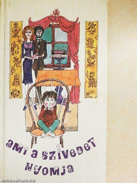 Ami a szívedet nyomja