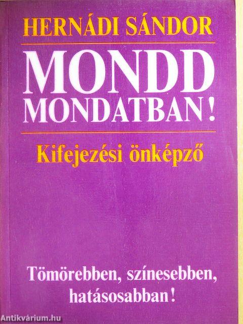 Mondd mondatban!