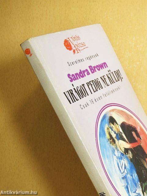 Virágot pedig ne küldj!