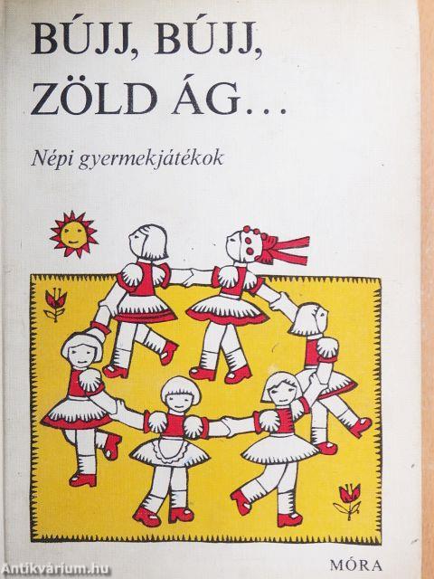 Bújj, bújj, zöld ág...