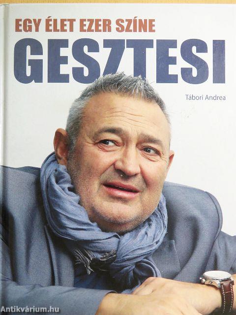 Gesztesi - Egy élet ezer színe