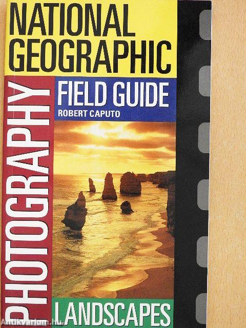 National Geographic Photography Field Guide - Landscapes