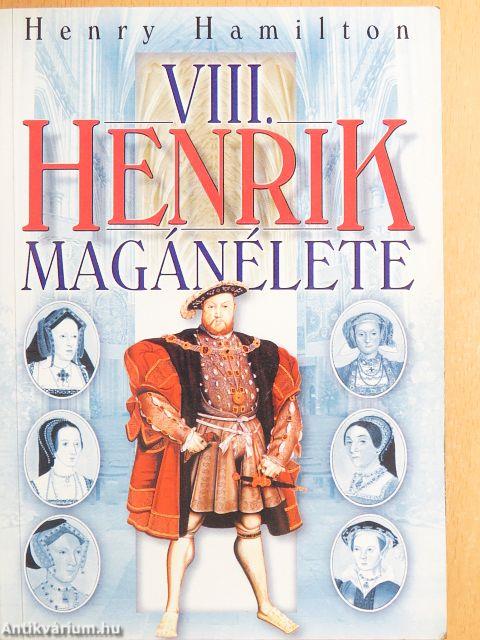 VIII. Henrik magánélete