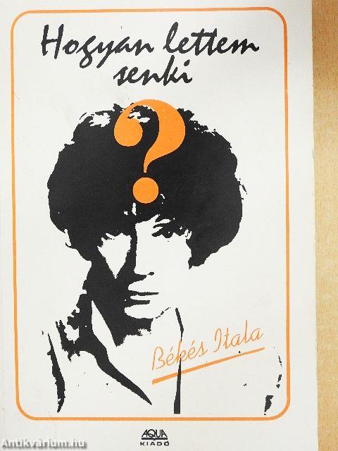 Hogyan lettem senki?