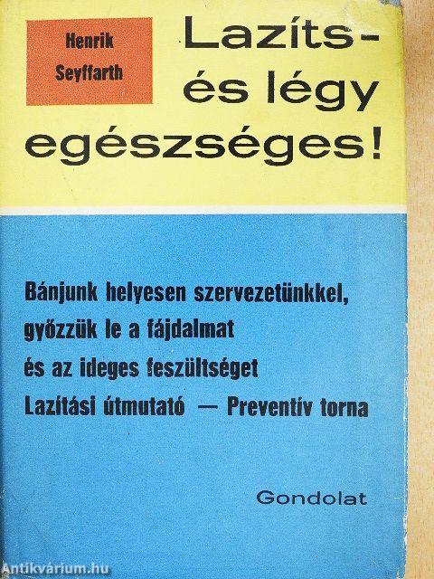 Lazíts és légy egészséges!