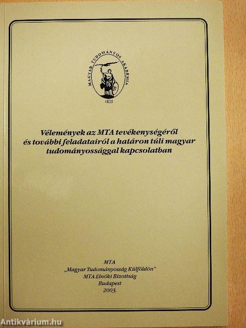 Vélemények az MTA tevékenységéről és további feladatairól a határon túli magyar tudományossággal kapcsolatban