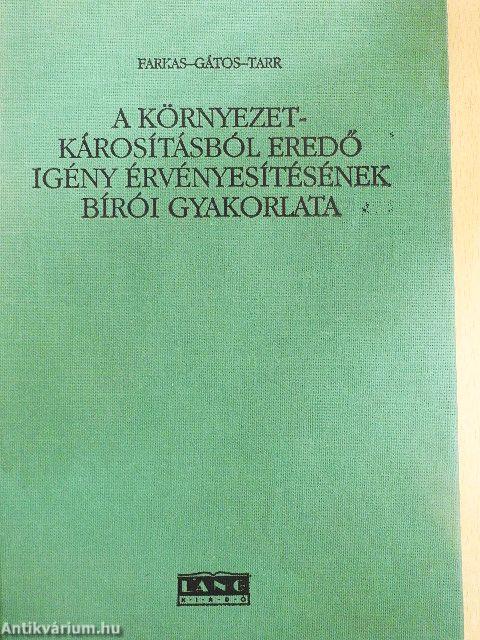 A környezetkárosításból eredő igény érvényesítésének bírói gyakorlata