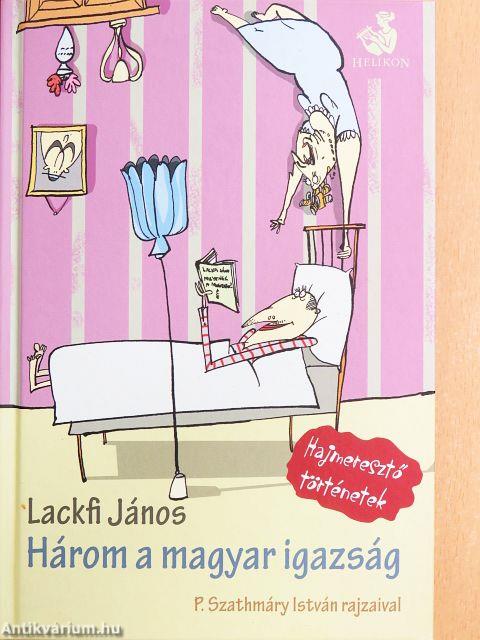 Három a magyar igazság