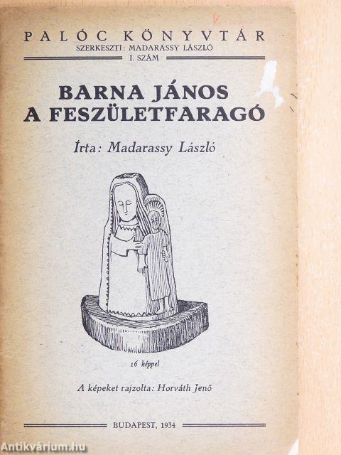 Barna János a feszületfaragó