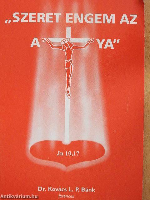 "Szeret engem az atya"