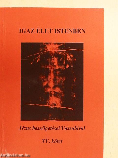 Igaz élet Istenben XV.