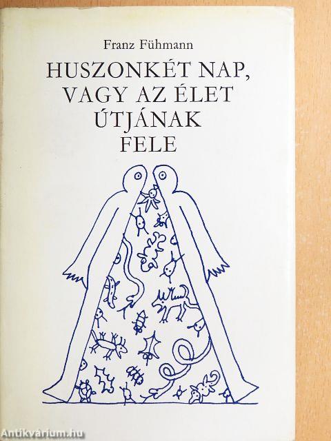 Huszonkét nap, vagy az élet útjának fele