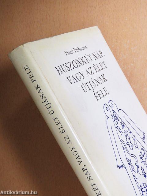 Huszonkét nap, vagy az élet útjának fele