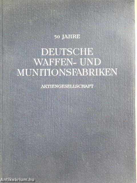 50 Jahre Deutsche Waffen- und Munitionsfabriken