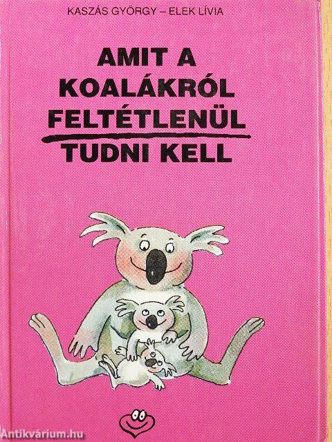 Amit a koalákról feltétlenül tudni kell