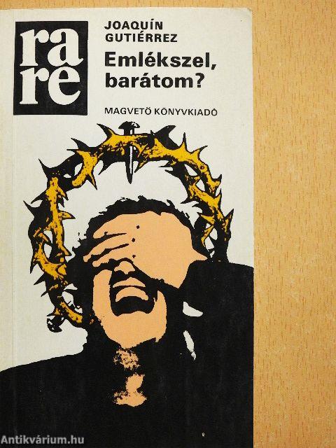 Emlékszel, barátom?