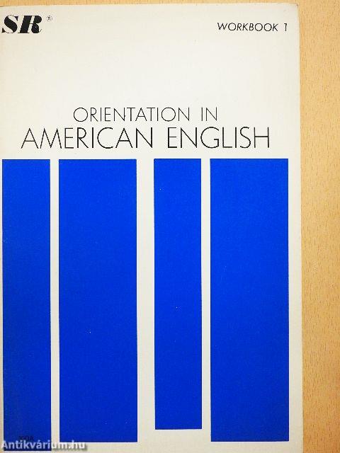 Orientation in American English - Workbook I.