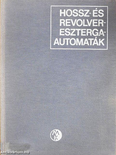 Hossz- és revolvereszterga-automaták