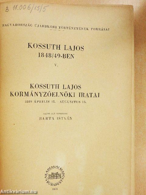 Kossuth Lajos 1848/49-ben V.