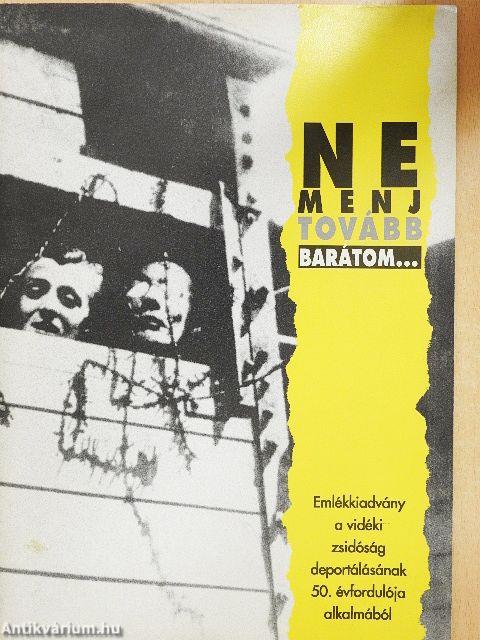 Ne menj tovább, barátom...