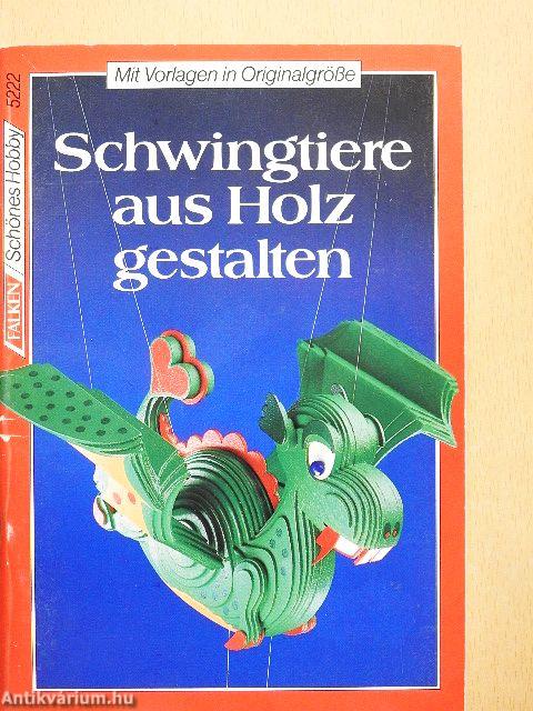 Schwingtiere aus Holz gestalten