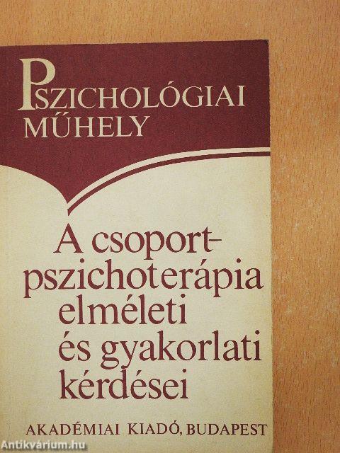A csoport-pszichoterápia elméleti és gyakorlati kérdései