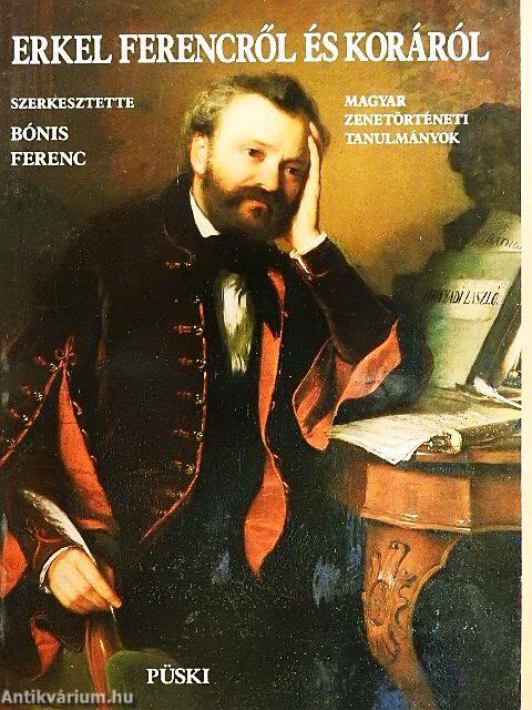 Erkel Ferencről és koráról