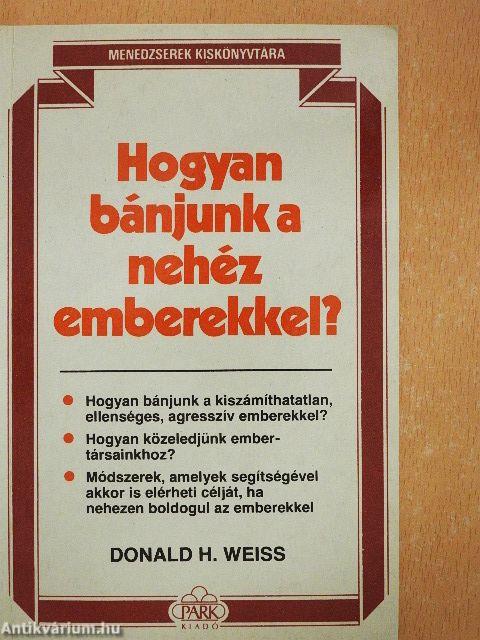 Hogyan bánjunk a nehéz emberekkel?